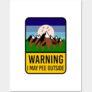 Warning I May Pee Outside a Funny Camping Saying Posters and Art